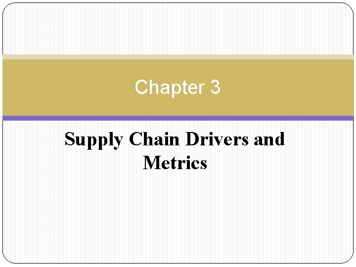 Chapter 3 Supply Chain Drivers and Metrics 