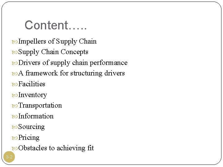 Content…. . Impellers of Supply Chain Concepts Drivers of supply chain performance A framework