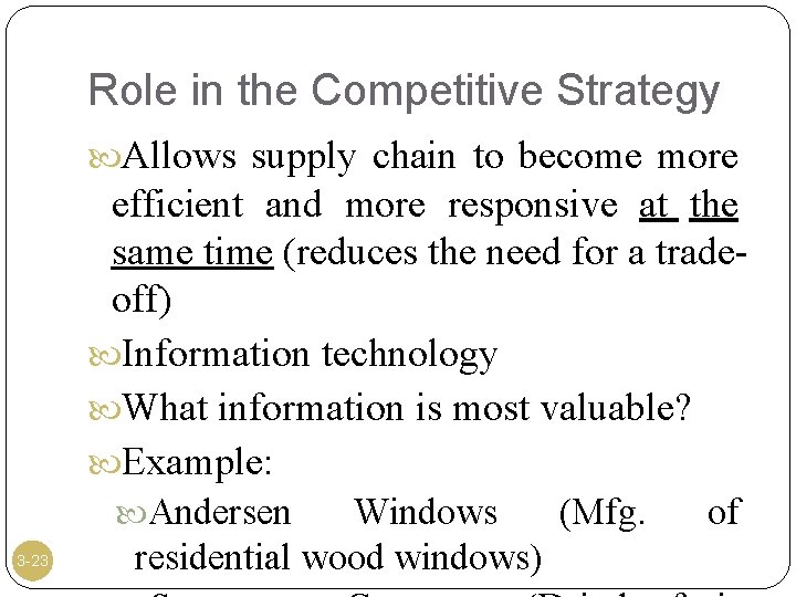 Role in the Competitive Strategy Allows supply chain to become more efficient and more