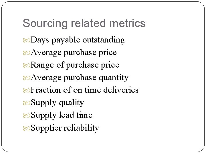 Sourcing related metrics Days payable outstanding Average purchase price Range of purchase price Average