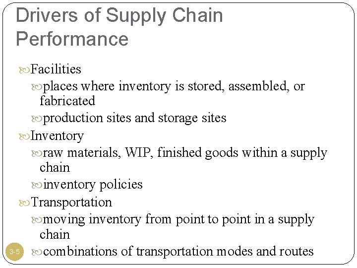 Drivers of Supply Chain Performance Facilities places where inventory is stored, assembled, or fabricated