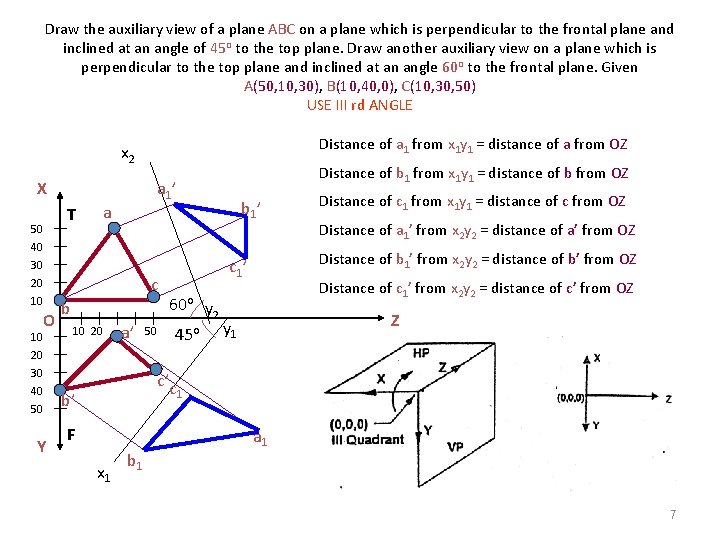 Draw the auxiliary view of a plane ABC on a plane which is perpendicular