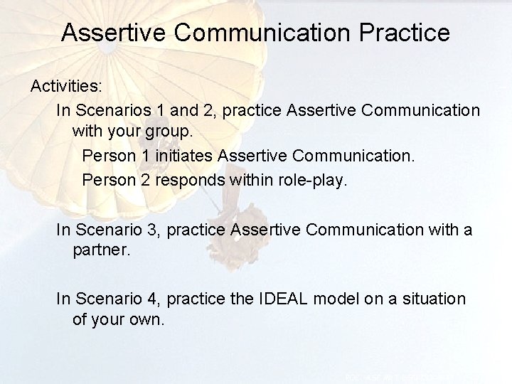 Assertive Communication Practice Activities: In Scenarios 1 and 2, practice Assertive Communication with your
