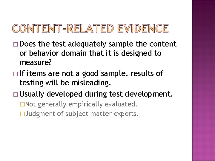 � Does the test adequately sample the content or behavior domain that it is