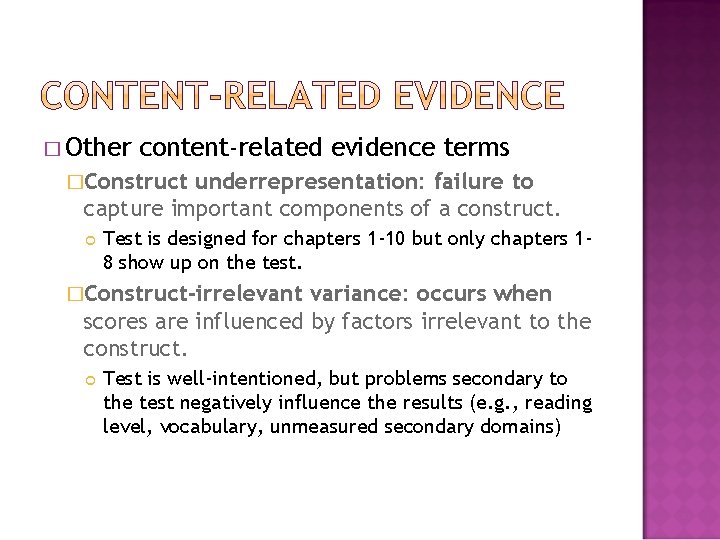 � Other content-related evidence terms �Construct underrepresentation: failure to capture important components of a