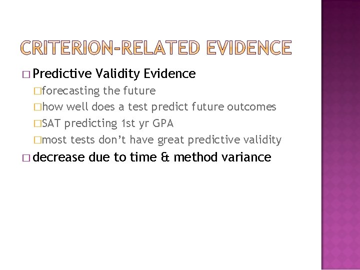 � Predictive Validity Evidence �forecasting the future �how well does a test predict future