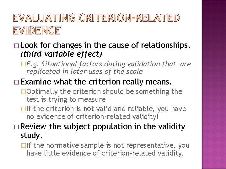 � Look for changes in the cause of relationships. (third variable effect) �E. g.