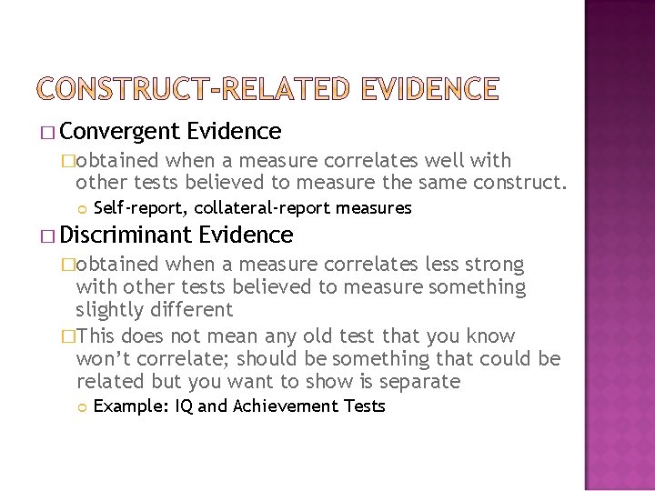 � Convergent Evidence �obtained when a measure correlates well with other tests believed to