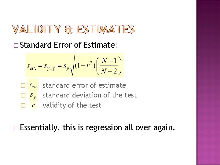� Standard � � � Error of Estimate: standard error of estimate standard deviation