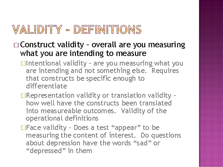 � Construct validity – overall are you measuring what you are intending to measure