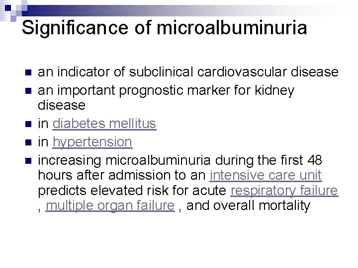 Significance of microalbuminuria n n n an indicator of subclinical cardiovascular disease an important