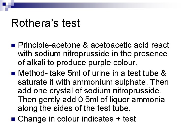 Rothera’s test Principle-acetone & acetoacetic acid react with sodium nitroprusside in the presence of