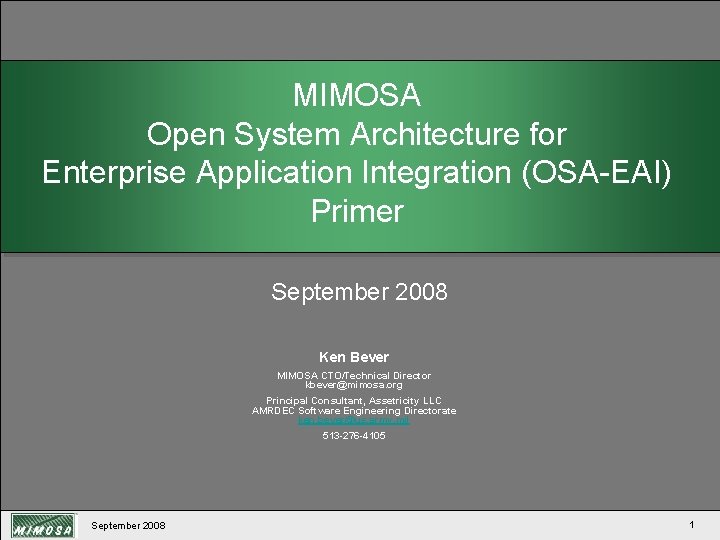 MIMOSA Open System Architecture for Enterprise Application Integration (OSA-EAI) Primer September 2008 Ken Bever