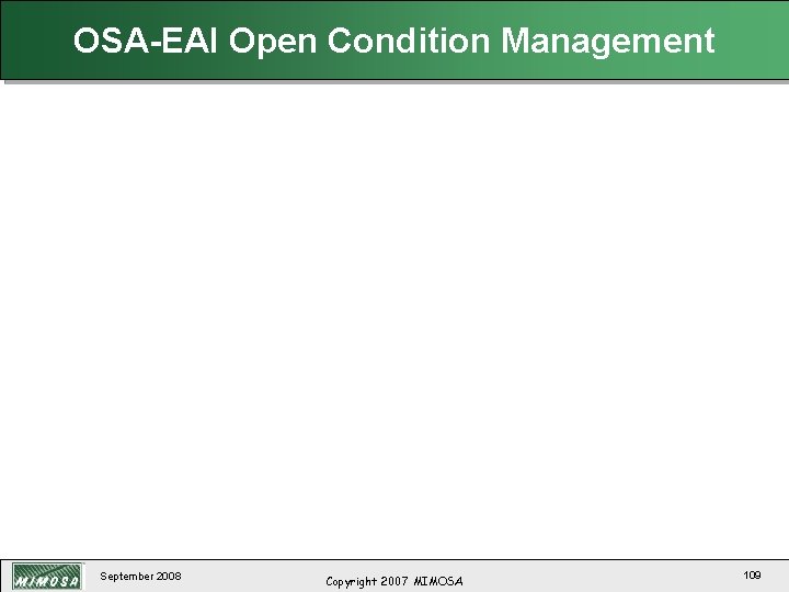 OSA-EAI Open Condition Management September 2008 Copyright 2007 MIMOSA 109 
