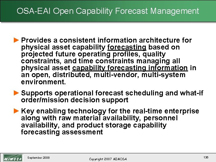 OSA-EAI Open Capability Forecast Management ► Provides a consistent information architecture for physical asset