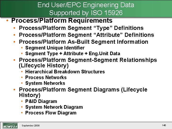 End User/EPC Engineering Data Supported by ISO 15926 • Process/Platform Requirements • Process/Platform Segment