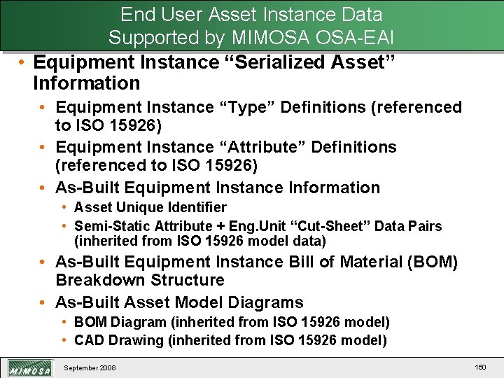 End User Asset Instance Data Supported by MIMOSA OSA-EAI • Equipment Instance “Serialized Asset”