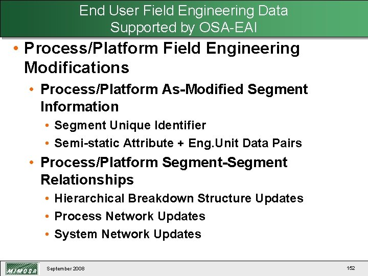 End User Field Engineering Data Supported by OSA-EAI • Process/Platform Field Engineering Modifications •