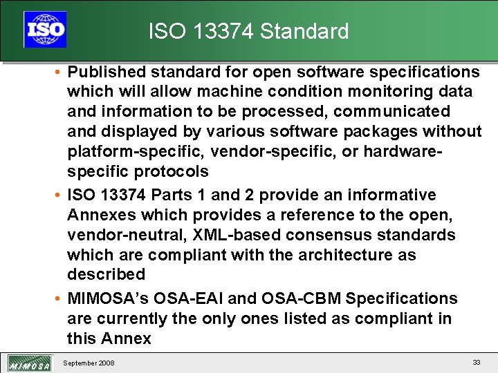 ISO 13374 Standard • Published standard for open software specifications which will allow machine