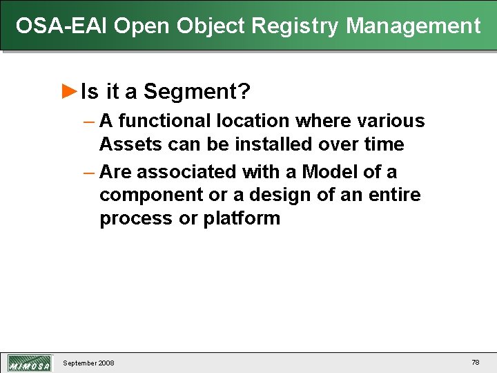OSA-EAI Open Object Registry Management ►Is it a Segment? – A functional location where