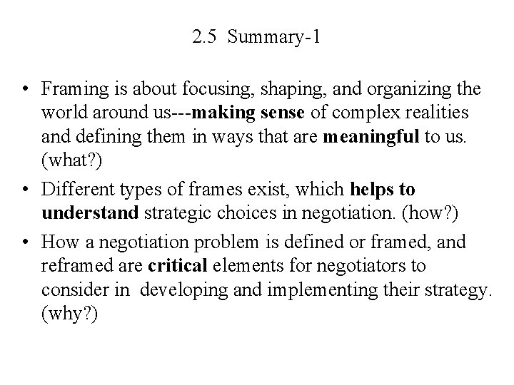 2. 5 Summary-1 • Framing is about focusing, shaping, and organizing the world around