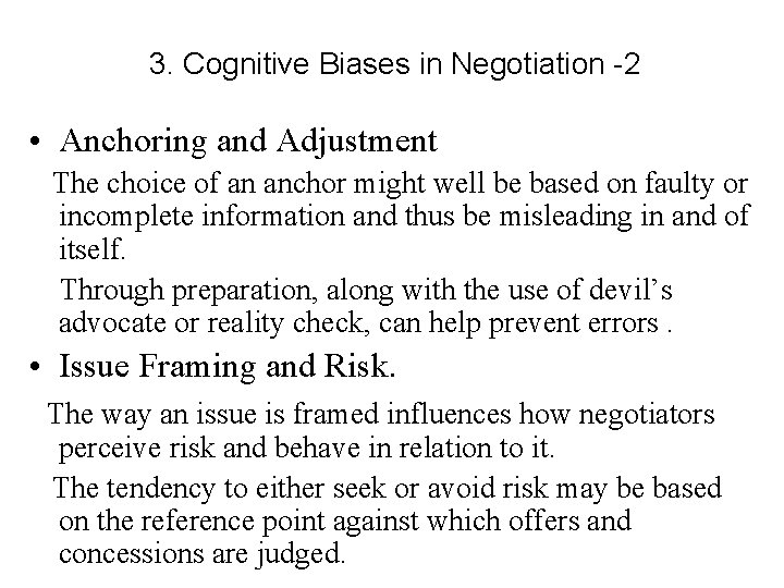 3. Cognitive Biases in Negotiation -2 • Anchoring and Adjustment The choice of an