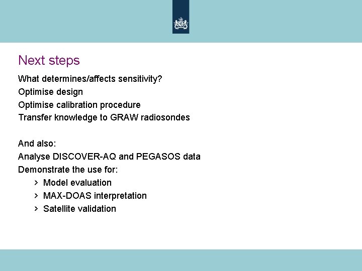 Next steps What determines/affects sensitivity? Optimise design Optimise calibration procedure Transfer knowledge to GRAW