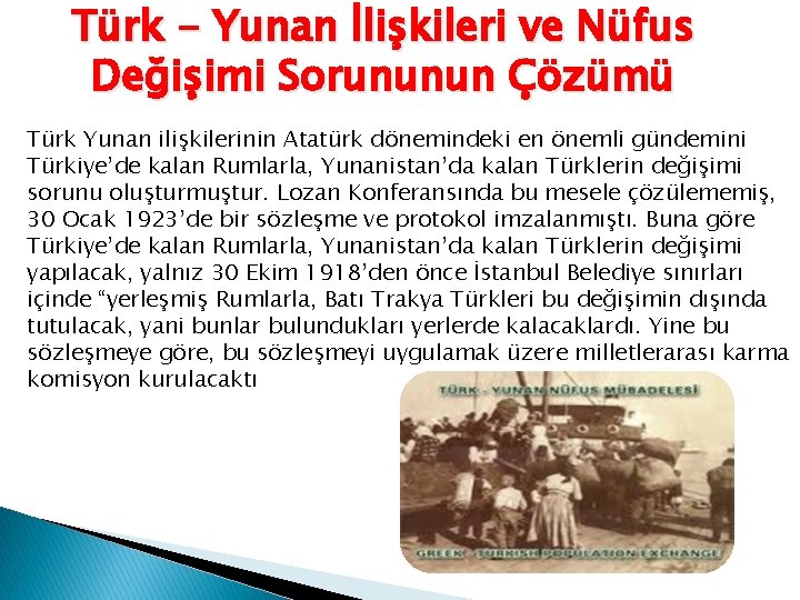 Türk - Yunan İlişkileri ve Nüfus Değişimi Sorununun Çözümü Türk Yunan ilişkilerinin Atatürk dönemindeki