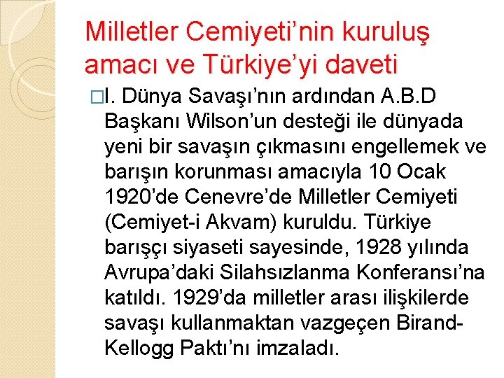Milletler Cemiyeti’nin kuruluş amacı ve Türkiye’yi daveti �I. Dünya Savaşı’nın ardından A. B. D