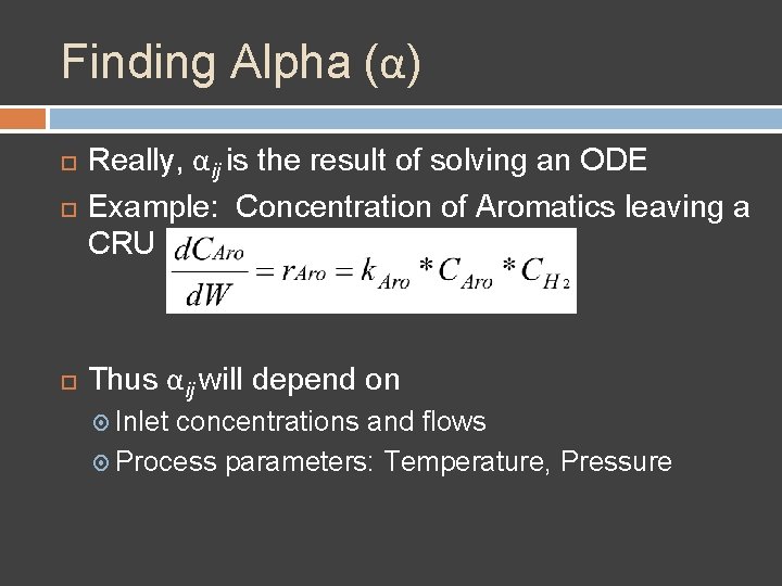 Finding Alpha (α) Really, αij is the result of solving an ODE Example: Concentration