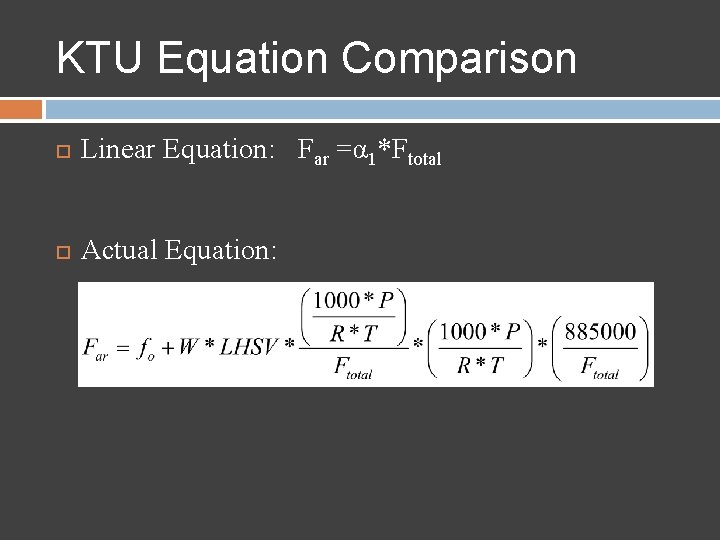 KTU Equation Comparison Linear Equation: Far =α 1*Ftotal Actual Equation: 