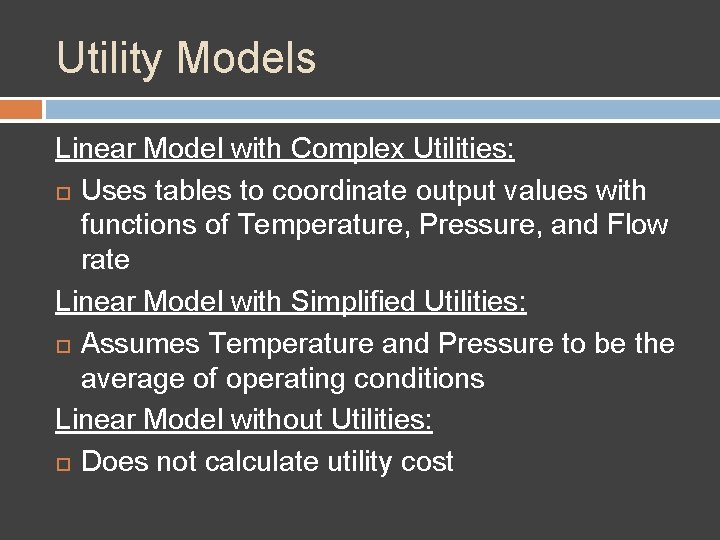 Utility Models Linear Model with Complex Utilities: Uses tables to coordinate output values with