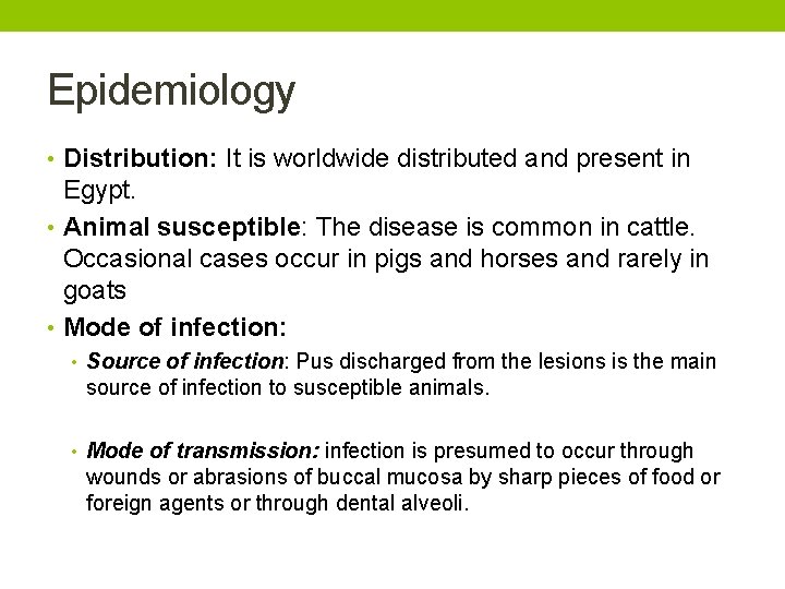 Epidemiology • Distribution: It is worldwide distributed and present in Egypt. • Animal susceptible: