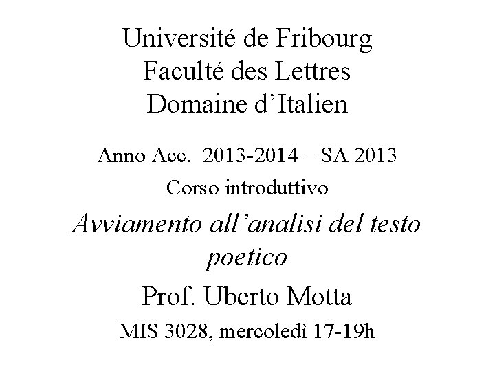 Université de Fribourg Faculté des Lettres Domaine d’Italien Anno Acc. 2013 -2014 – SA