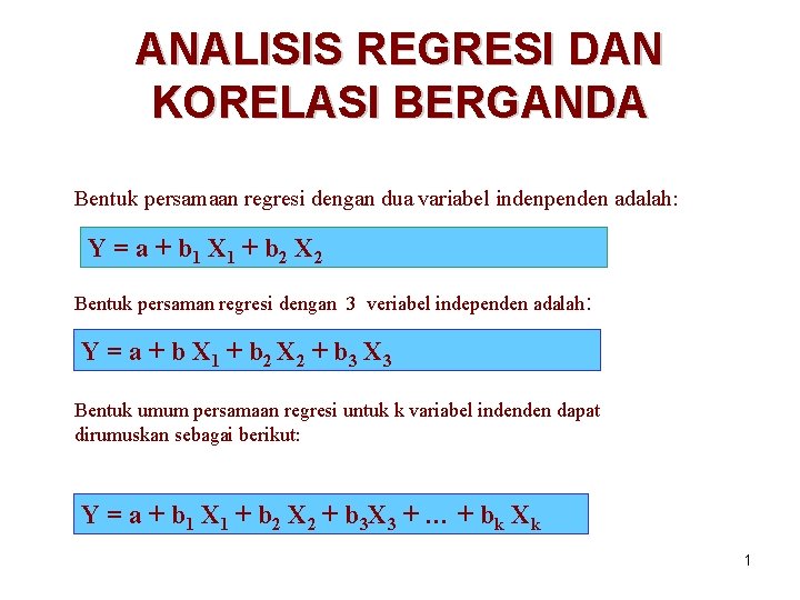 ANALISIS REGRESI DAN KORELASI BERGANDA Bentuk persamaan regresi dengan dua variabel indenpenden adalah: Y