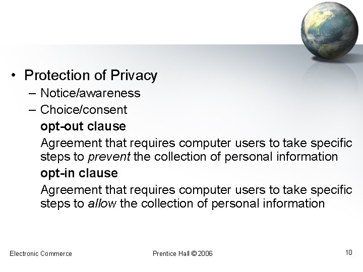  • Protection of Privacy – Notice/awareness – Choice/consent opt-out clause Agreement that requires