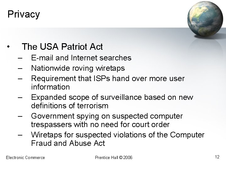 Privacy • The USA Patriot Act – – – E-mail and Internet searches Nationwide