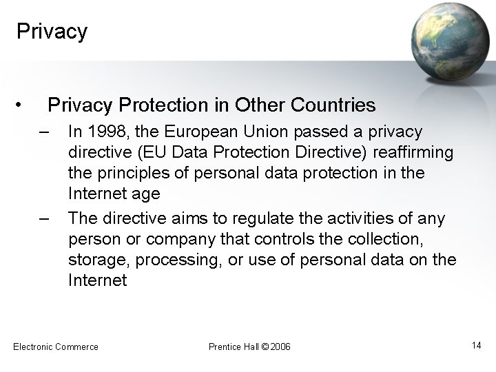 Privacy • Privacy Protection in Other Countries – – In 1998, the European Union