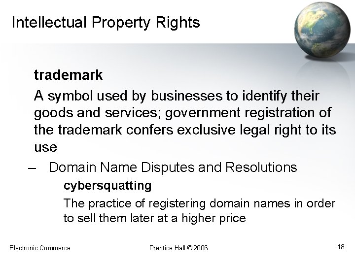 Intellectual Property Rights trademark A symbol used by businesses to identify their goods and