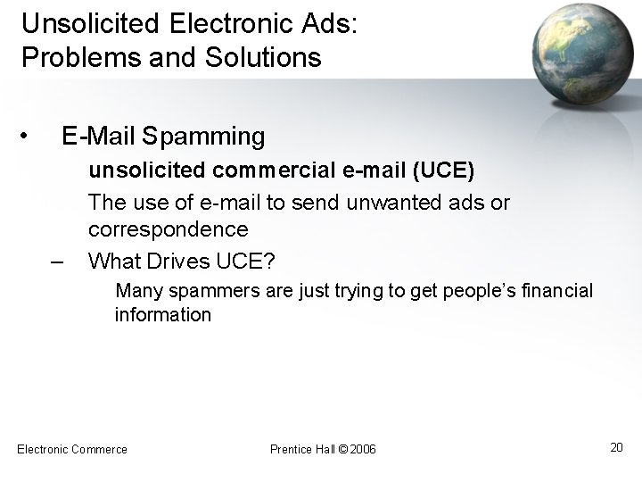 Unsolicited Electronic Ads: Problems and Solutions • E-Mail Spamming – unsolicited commercial e-mail (UCE)