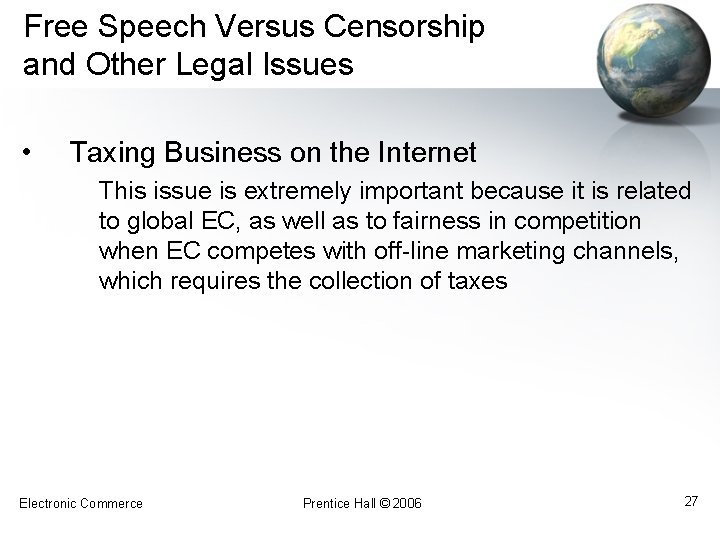 Free Speech Versus Censorship and Other Legal Issues • Taxing Business on the Internet