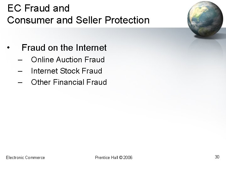 EC Fraud and Consumer and Seller Protection • Fraud on the Internet – –