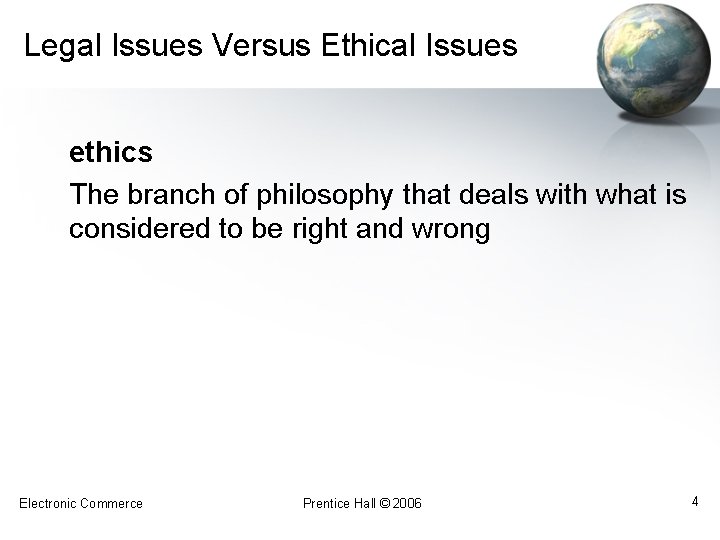 Legal Issues Versus Ethical Issues ethics The branch of philosophy that deals with what