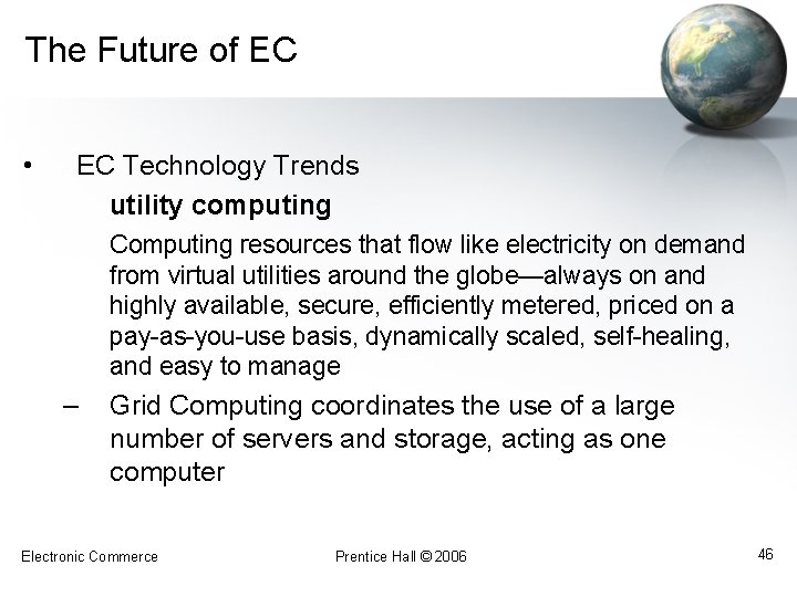 The Future of EC • EC Technology Trends utility computing Computing resources that flow
