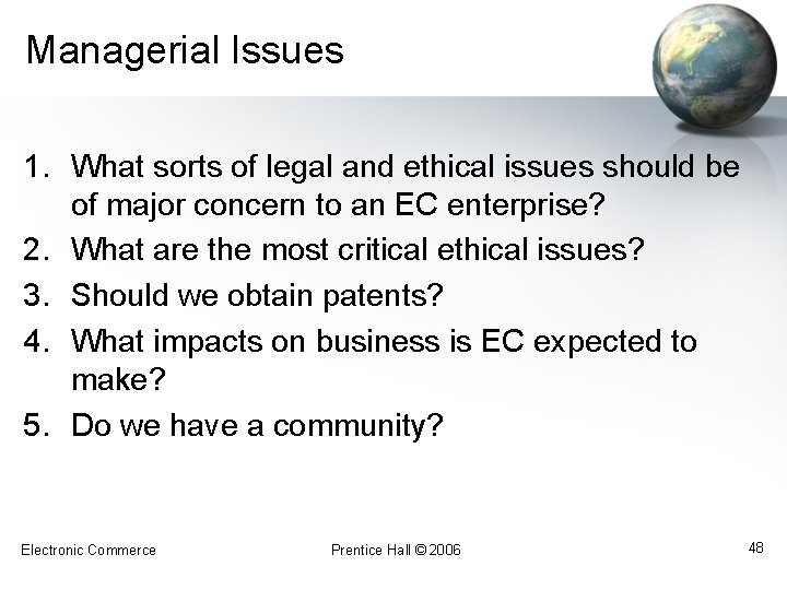 Managerial Issues 1. What sorts of legal and ethical issues should be of major