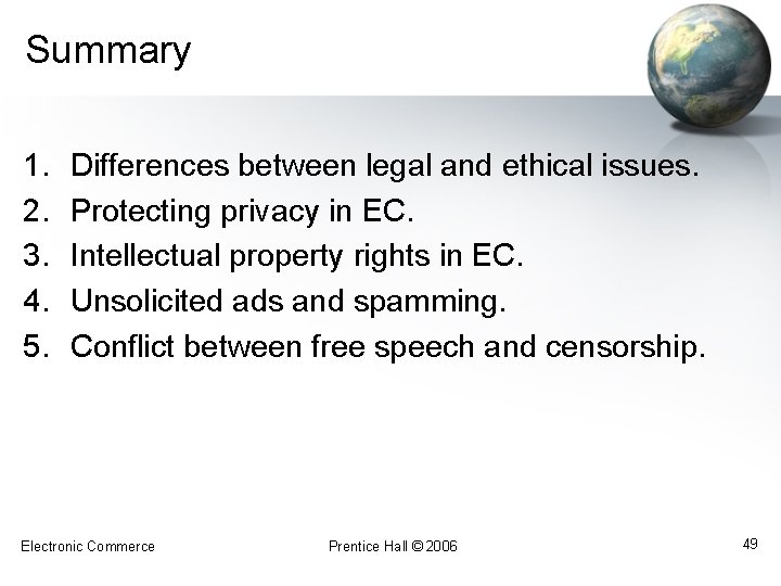 Summary 1. 2. 3. 4. 5. Differences between legal and ethical issues. Protecting privacy