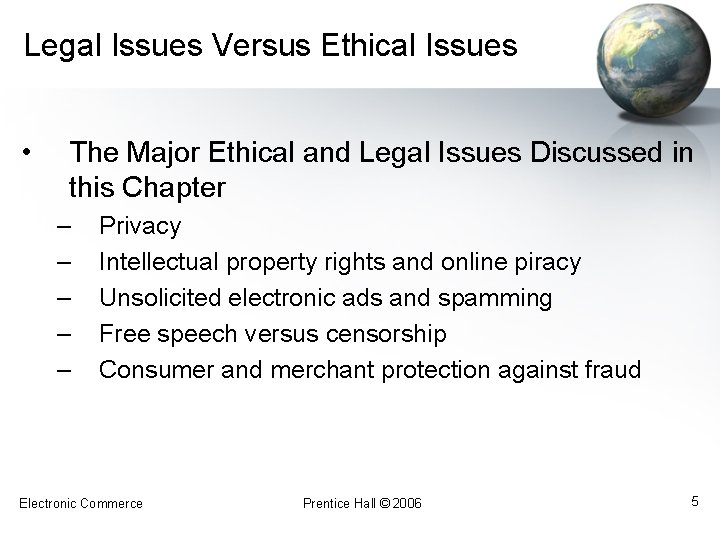 Legal Issues Versus Ethical Issues • The Major Ethical and Legal Issues Discussed in