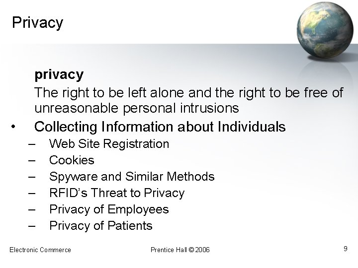 Privacy • privacy The right to be left alone and the right to be