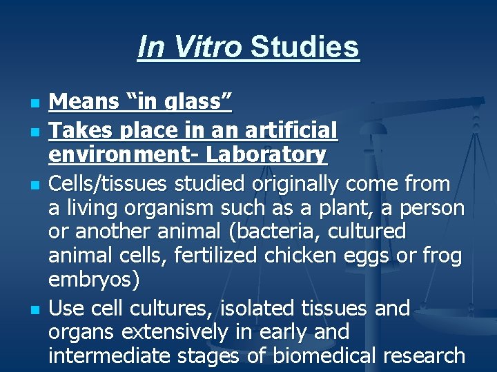 In Vitro Studies n n Means “in glass” Takes place in an artificial environment-