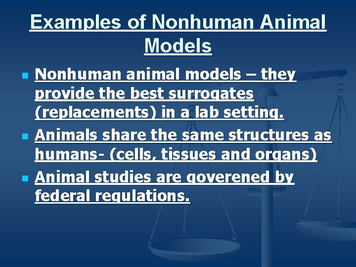 Examples of Nonhuman Animal Models n n n Nonhuman animal models – they provide